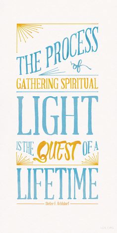 the process of gathering spirital light is the quest of a life - time quote