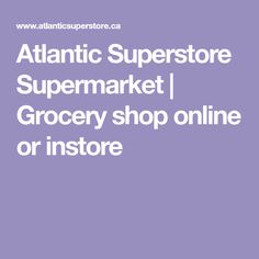 the atlantic superstore supermarket grocery shop online or instoree is on sale