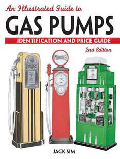 an illustrated guide to gas pumps identification and price guide