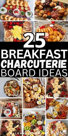 the 25 breakfast charcuteries board is full of delicious treats and desserts to enjoy