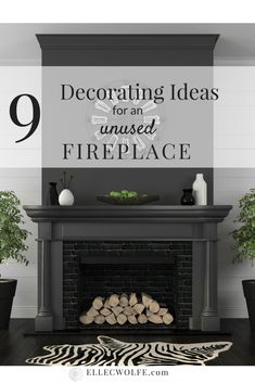 a fireplace with the words decorating ideas for an unused fireplace