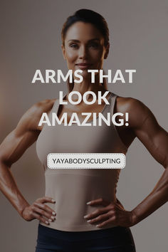 a woman posing for the camera with her arms on her hips and text that reads, arms that look amazing