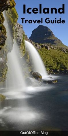 the iceland travel guide is shown in front of a mountain and water fall with text overlay