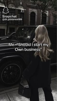 a woman standing next to a black car with the words me should i start my own business?