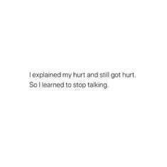 I Stopped Talking To People, Forcing Yourself Not To Talk To Someone, People Stop Talking To You Quotes, People Stealing From You Quotes, When I Stop Talking Quotes, Just Stop Talking Quotes, People Who Did You Wrong Quotes, I Stopped Talking Quotes, Wrong People In Your Life Quotes