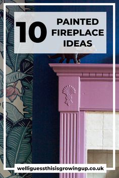 a fireplace with the words painted fireplace ideas above it and an image of a bird on top