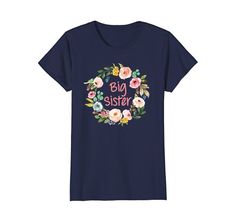 Big Sister Shirt, Floral Wreath Big Sister Gift Big Siste... https://www.amazon.com/dp/B07BF5ST6N/ref=cm_sw_r_pi_dp_U_x_zB.PAb0WVGK00