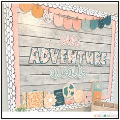 an adventure await sign is displayed on a wooden wall with paper garlands and bunting