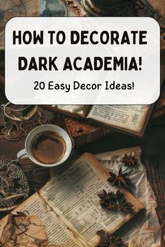 an old book with the title how to decorate dark academa 20 easy decor ideas