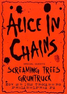 an orange poster with the words alice in chains and screaming trees grunttuck