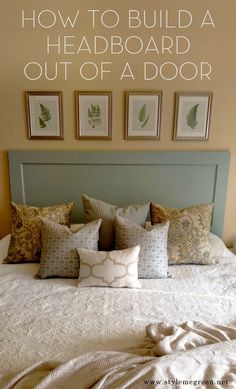 a bed with pillows and pictures above it that says how to build a headboard out of a door