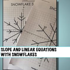 two sheets of paper with snowflakes on them and the text slope and linear equations with snowflakes