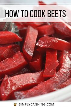 How to Cook Beets: Peeling Beets for Cooking, Freezing, & Canning How To Peel Beets, Beets Canning, Freezing Beets, Canning Recipes For Beginners, Canning Beets, Learning How To Cook, Cooking Beets, Home Canning Recipes, Canning Vegetables