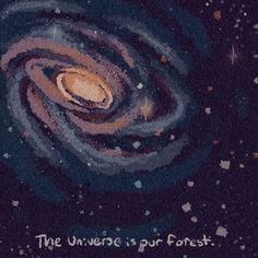 the universe is our forest written in white ink on dark blue watercolor paper with stars and sparkles around it