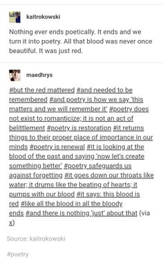 an image of someone's twitter account with the text, nothing ever ends politically it ends and we turn it into poetry all that blood was never once once