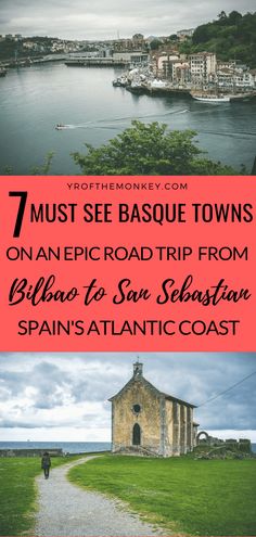 an old church with the text 7 must see basque towns on an epic road trip from biblio to san sebastian spain's atlantic coast