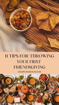 an autumn scene with pumpkins, leaves and other things on the table text reads 11 tips for throwing your first thanksgiving