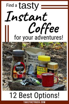 an advertisement for coffee with the words, find a tasty instant coffee for your adventures