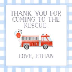 a thank you for coming to the rescue card with a fire truck and balloons on it