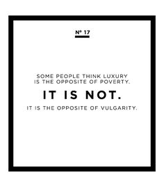 some people think luxury is the opposite of poverty it is not it is the opposite of vulcanity