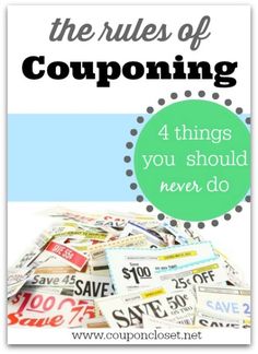 a pile of coupons with the words, the rules of couponing 4 things you should never do