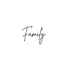 the word family written in cursive writing on a white background with black ink