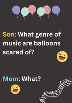 A joke between son and mom about balloons and their favorite music on grey background. The image has text, balloons and laughing face emoticons. Music Birthday, Always Remember, Pop Music