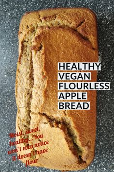 a loaf of bread with the words healthy vegan flourless apple bread