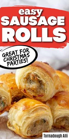 sausage rolls are piled on top of each other with the text easy sausage rolls great for christmas parties