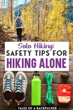 hiking gear with text overlay that reads solo hiking safety tips for hiking alone tales of a backpacker