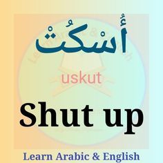 an arabic text with the words shut and learn arabic & english in front of it