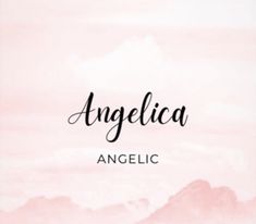 the words angelica are written in black ink on a pale pink watercolor background