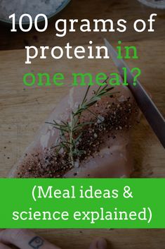 a person cutting meat on top of a wooden table with the words, 100 grains of protein in one meal?