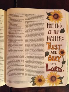 an open bible with sunflowers and the words, the end of the matter trust and obey the lord