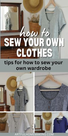 how to sew your own clothes tips for how to sew your own wardrobe