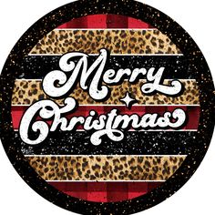 merry christmas leopard print on a black and red circle with the words merry christmas written in white