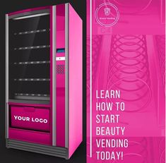 a pink vending machine with the words learn how to start beauty vending today