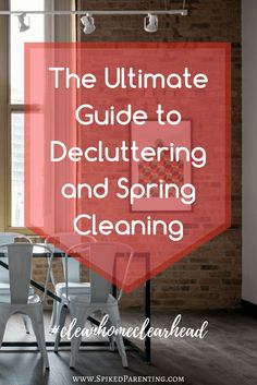 the ultimate guide to decluttering and spring cleaning