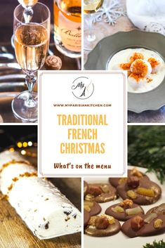 a collage of different foods and drinks with the title traditional french christmas what's on the menu