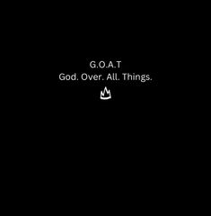 the words go at god over all things