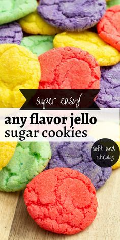 several different colored cookies on a table with the words super easy any flavor jello sugar cookies