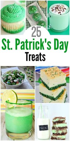 st patrick's day treats and desserts are featured in this collage with text overlay that reads 25 st patrick's day treats