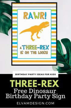 a dinosaur birthday party sign with the words, rawr and three - rex is on the