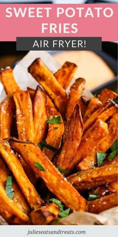 sweet potato fries with text overlay that says, sweet potato fries air fryer