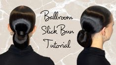 Ballroom Hair Updo, Ballroom Dance Hair Tutorial, Slick Bun Tutorial, Ballroom Dancing Hairstyles, Low Bun Tutorials, Ballroom Dance Hair, Slick Bun, Woman Hairstyles, Ball Room