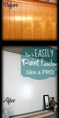 the before and after pictures of painting wood paneling in a kitchen with text overlay that reads how to easily paint paneling like a pro