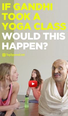 an old man is sitting at a table with two young women and the caption if gandhi took a yoga class, would this happen?