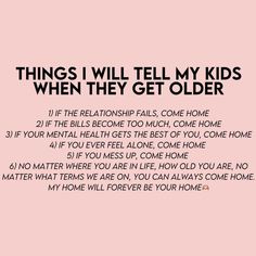 a pink background with the words things i will tell my kids when they get older