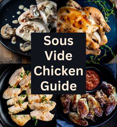 various types of chicken on black plates with the words sous vide chicken guide above them