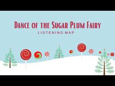 a christmas scene with trees and candy canes in the snow, text reads dance of the sugar plum fairy listening map